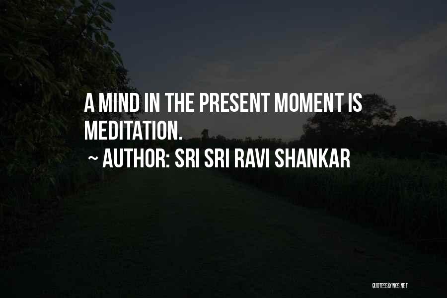 Meditation Mind Quotes By Sri Sri Ravi Shankar