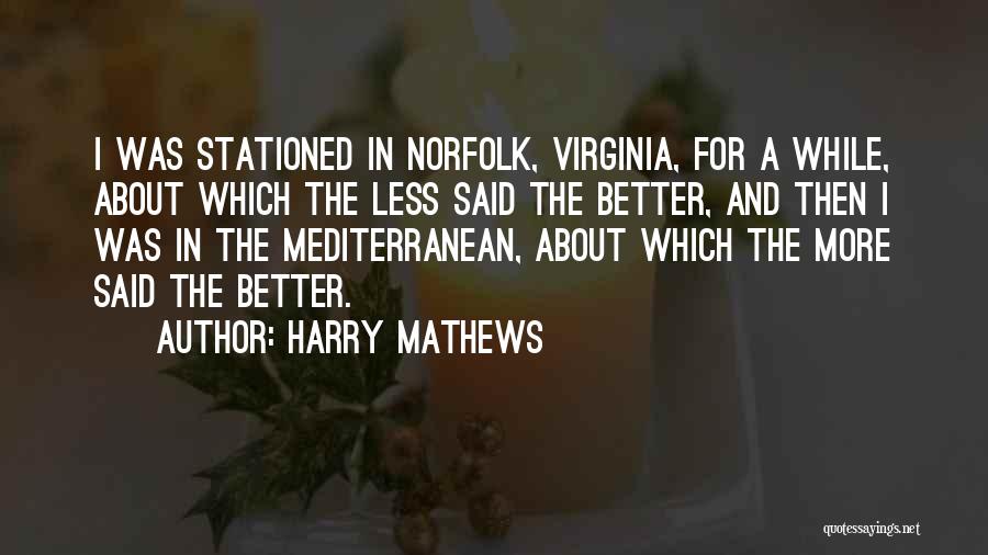 Mediterranean Quotes By Harry Mathews