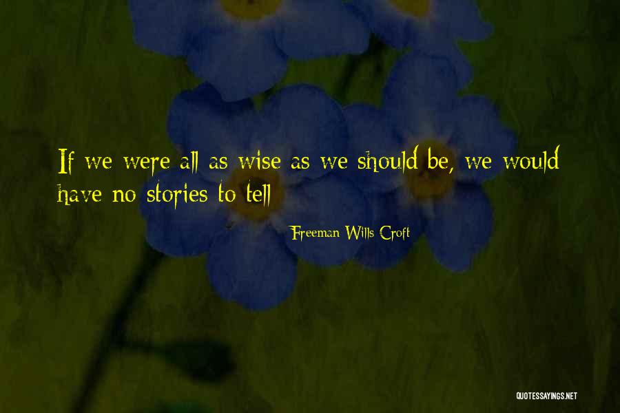 Meditor Group Quotes By Freeman Wills Croft Meditor Group Quotes By Freeman Wills Croft