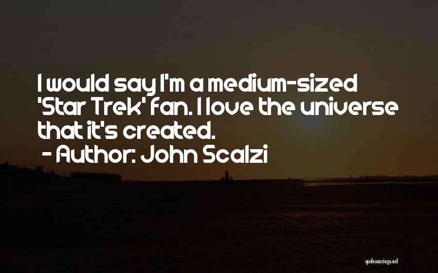 Medium Sized Love Quotes By John Scalzi