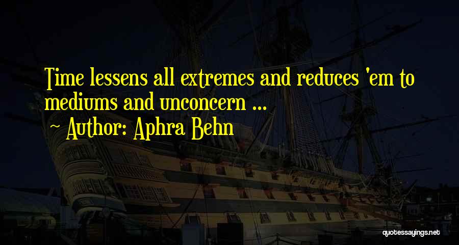 Mediums Quotes By Aphra Behn