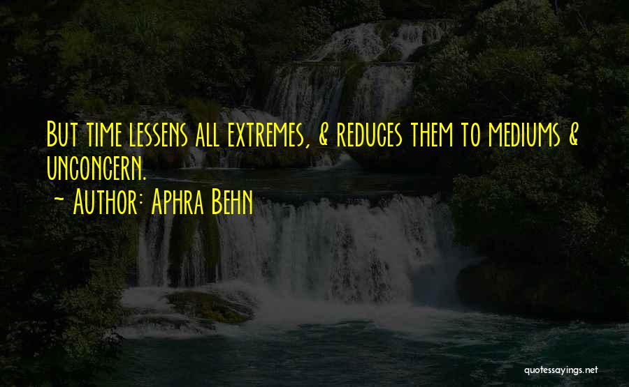 Mediums Quotes By Aphra Behn