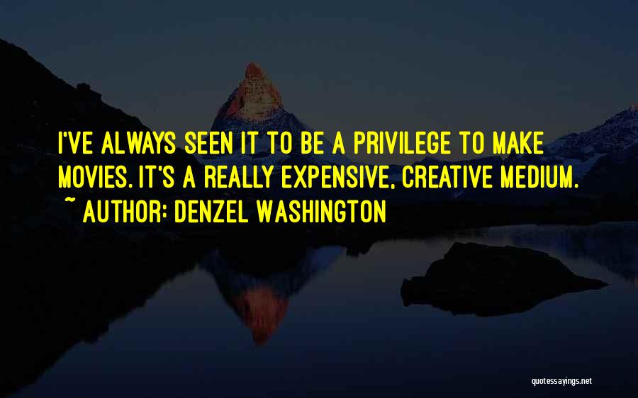 Mediums Quotes By Denzel Washington