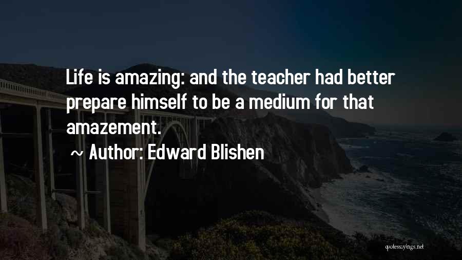 Mediums Quotes By Edward Blishen
