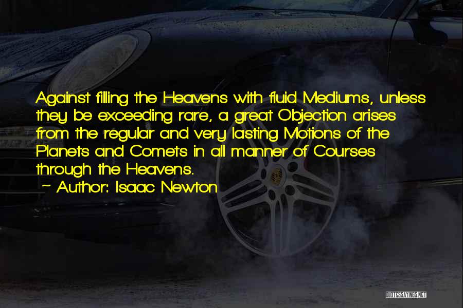 Mediums Quotes By Isaac Newton