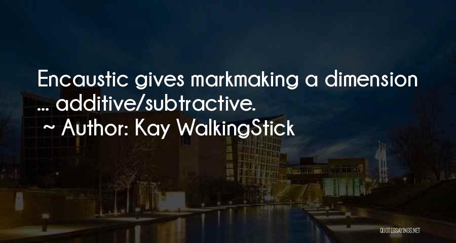 Mediums Quotes By Kay WalkingStick