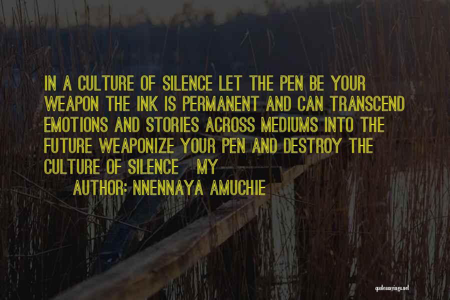 Mediums Quotes By Nnennaya Amuchie