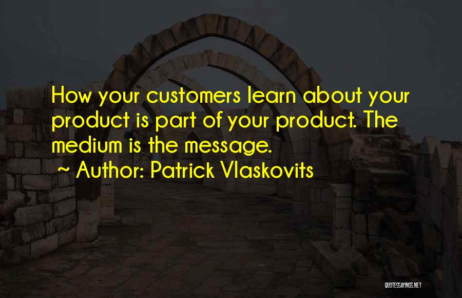 Mediums Quotes By Patrick Vlaskovits