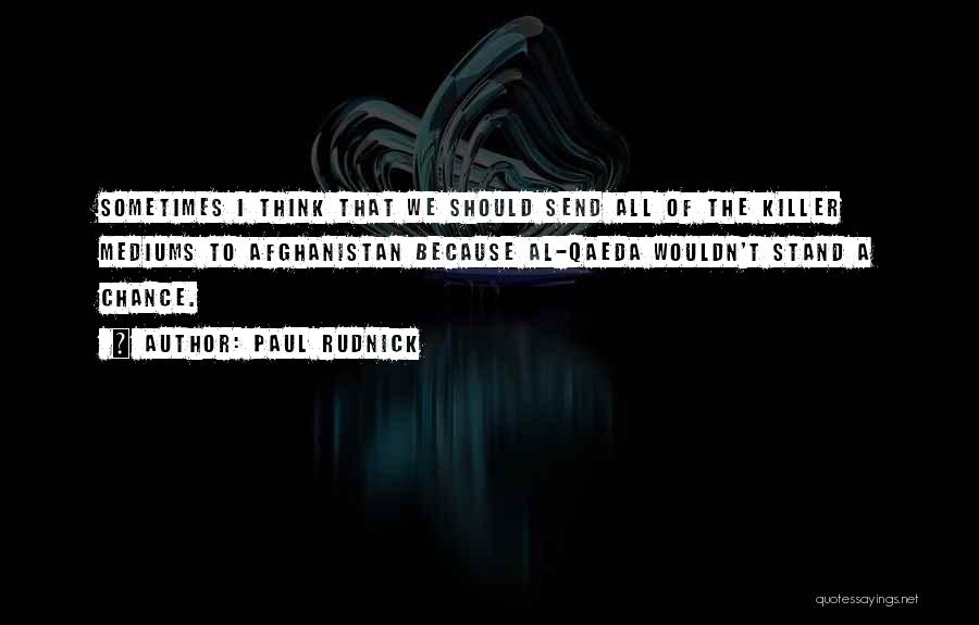 Mediums Quotes By Paul Rudnick