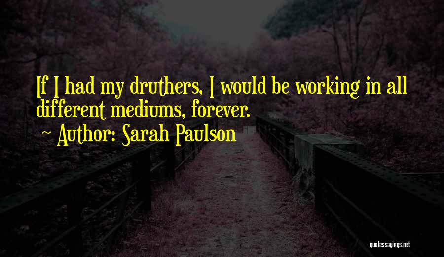 Mediums Quotes By Sarah Paulson