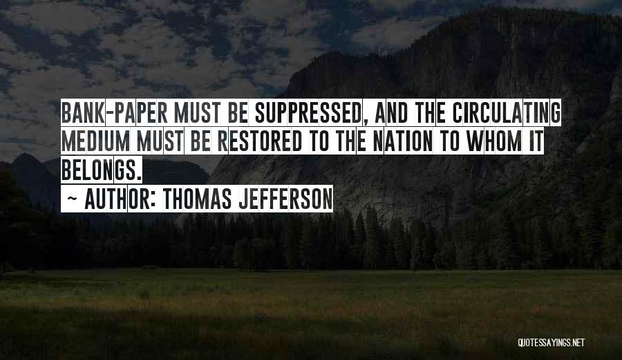 Mediums Quotes By Thomas Jefferson