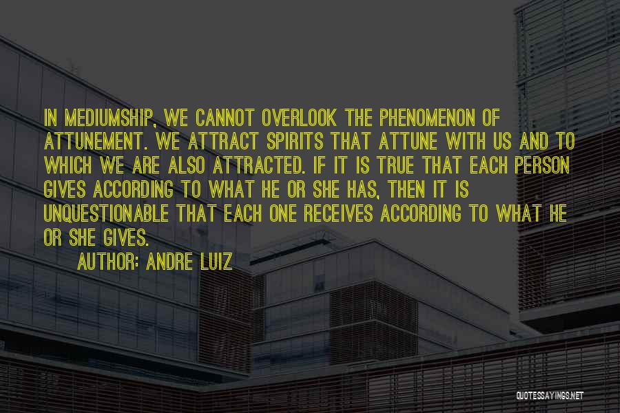 Mediumship Quotes By Andre Luiz