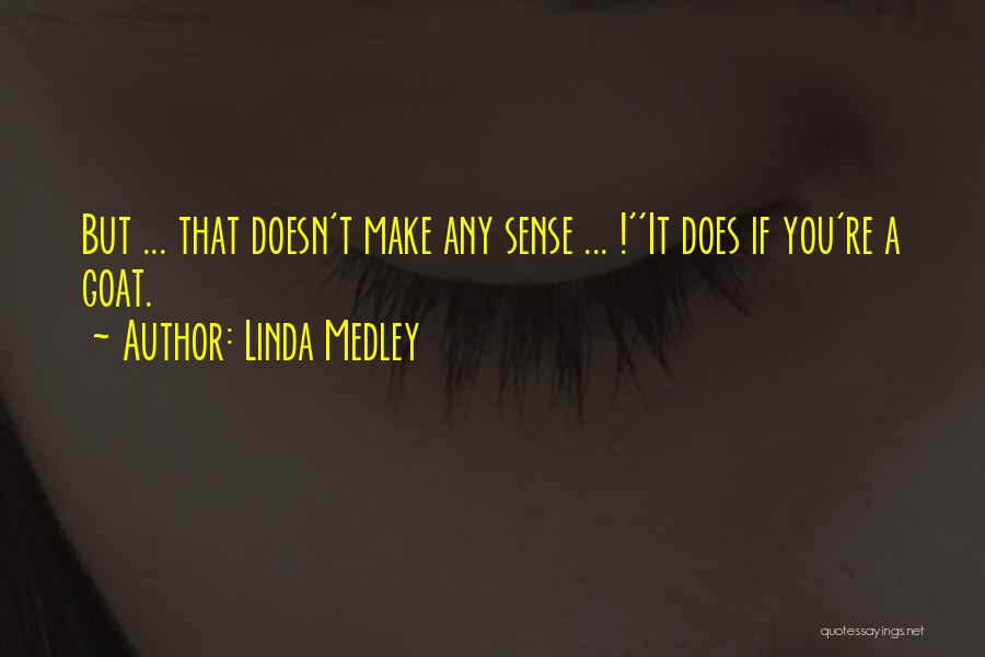 Medley Quotes By Linda Medley