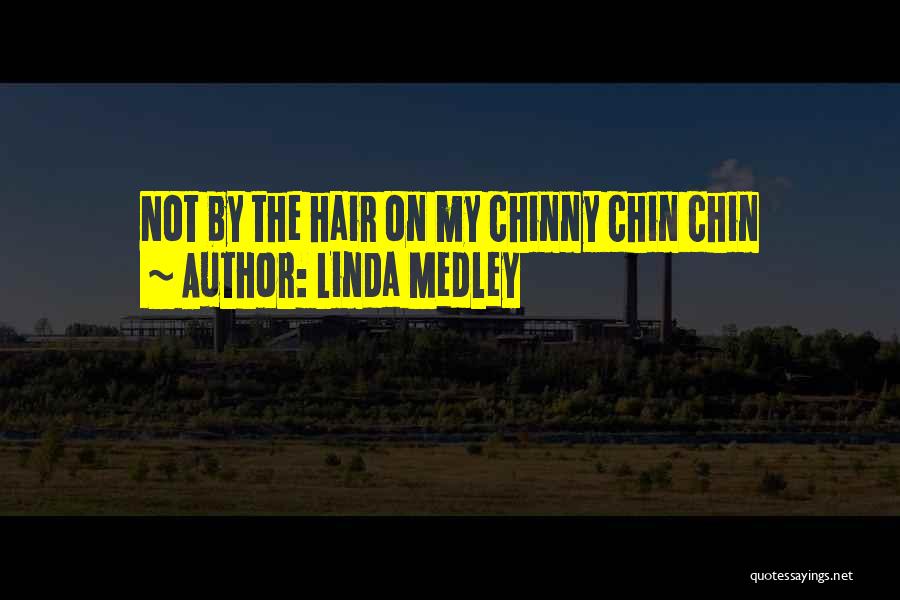 Medley Quotes By Linda Medley