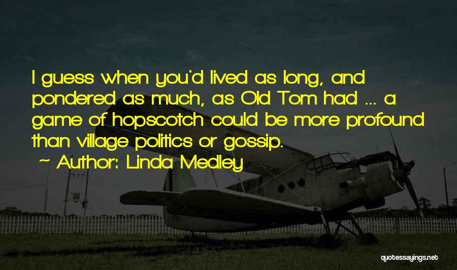 Medley Quotes By Linda Medley