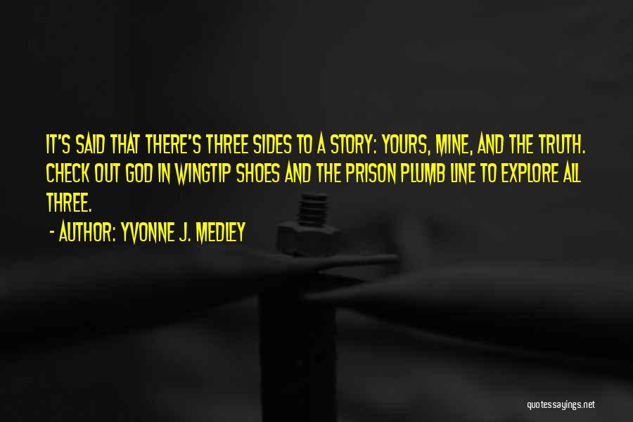 Medley Quotes By Yvonne J. Medley