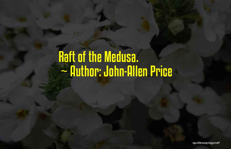 Medusa Quotes By John-Allen Price