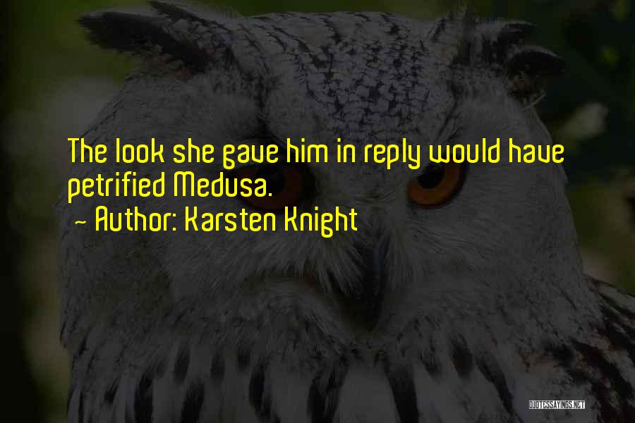 Medusa Quotes By Karsten Knight