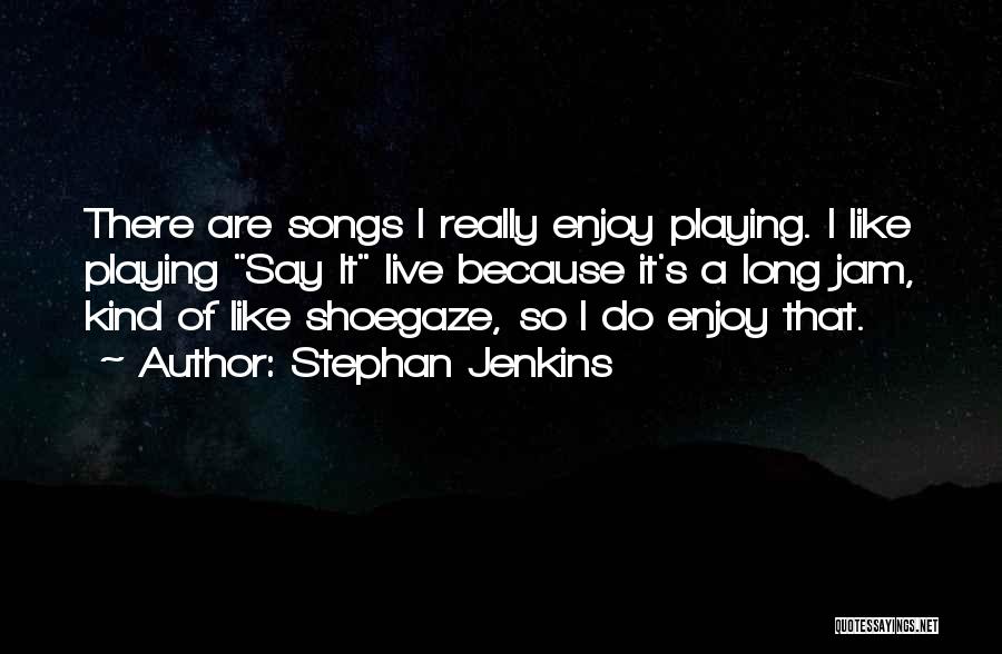 Medvedeva Nation Quotes By Stephan Jenkins