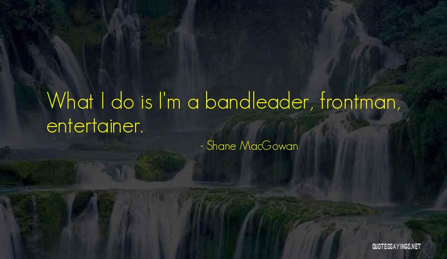 Medzhid Bektemirov Quotes By Shane MacGowan Medzhid Bektemirov Quotes By Shane MacGowan