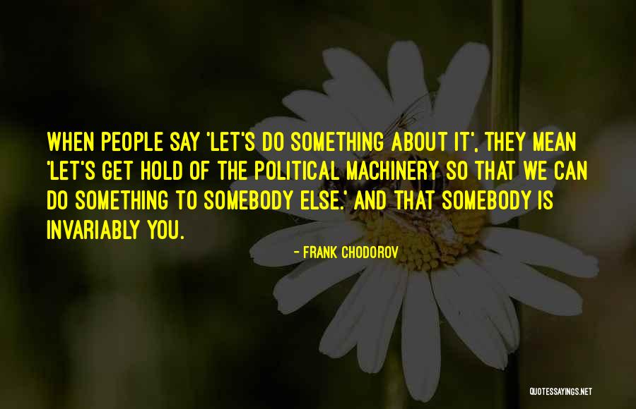 Meeden Quotes By Frank Chodorov Meeden Quotes By Frank Chodorov