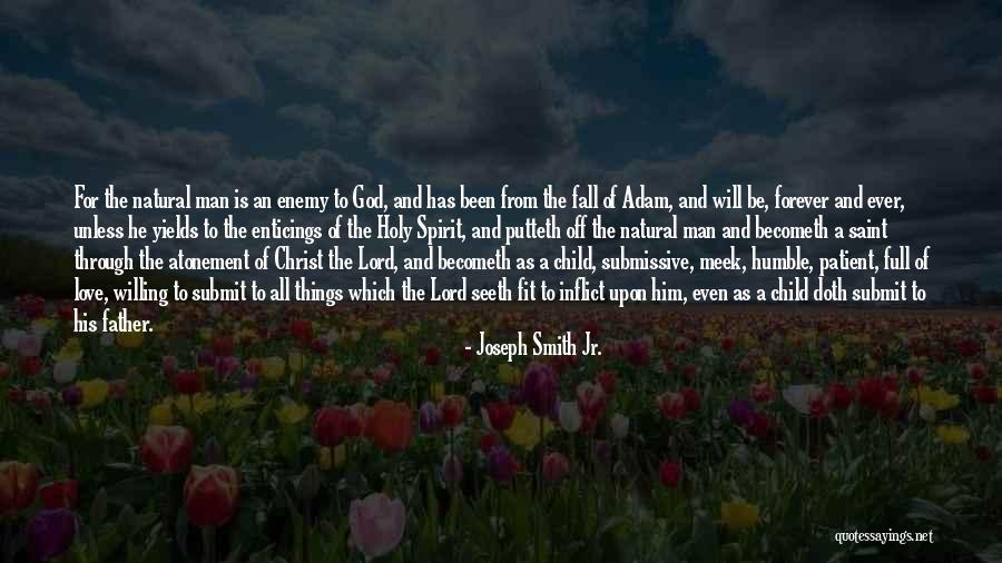 Meek In Spirit Quotes By Joseph Smith Jr. Meek In Spirit Quotes By Joseph Smith Jr.