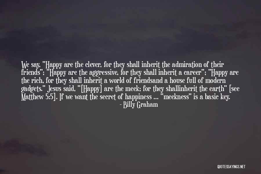 Meek Inherit Quotes By Billy Graham Meek Inherit Quotes By Billy Graham