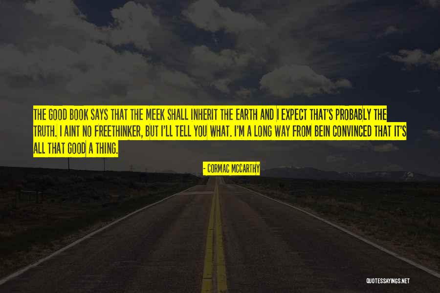 Meek Inherit Quotes By Cormac McCarthy Meek Inherit Quotes By Cormac McCarthy