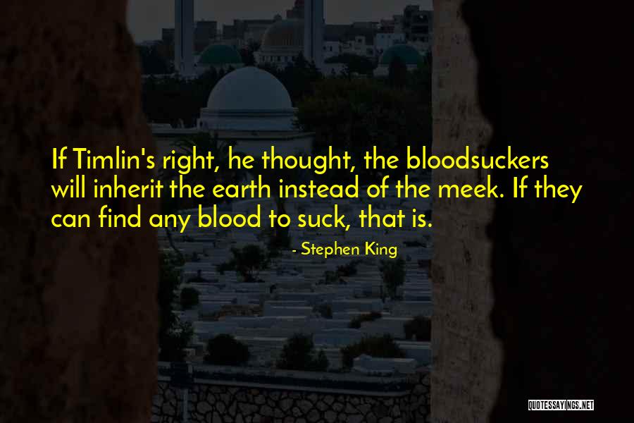 Meek Inherit Quotes By Stephen King Meek Inherit Quotes By Stephen King