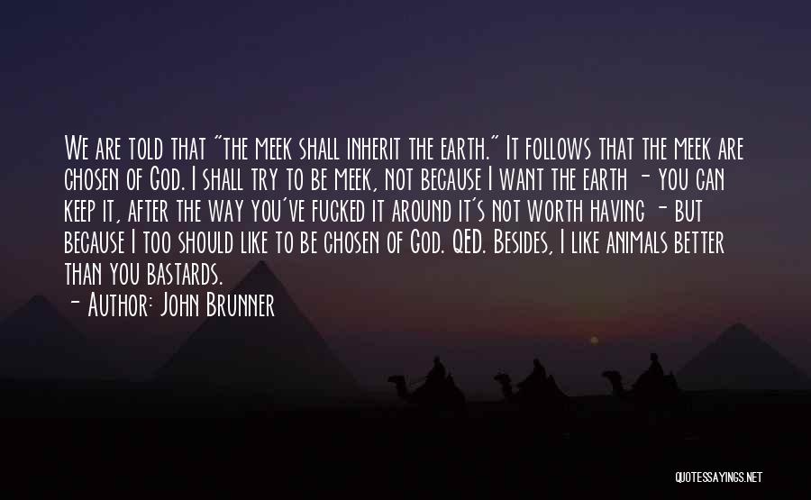 Meek Inherit The Earth Quotes By John Brunner