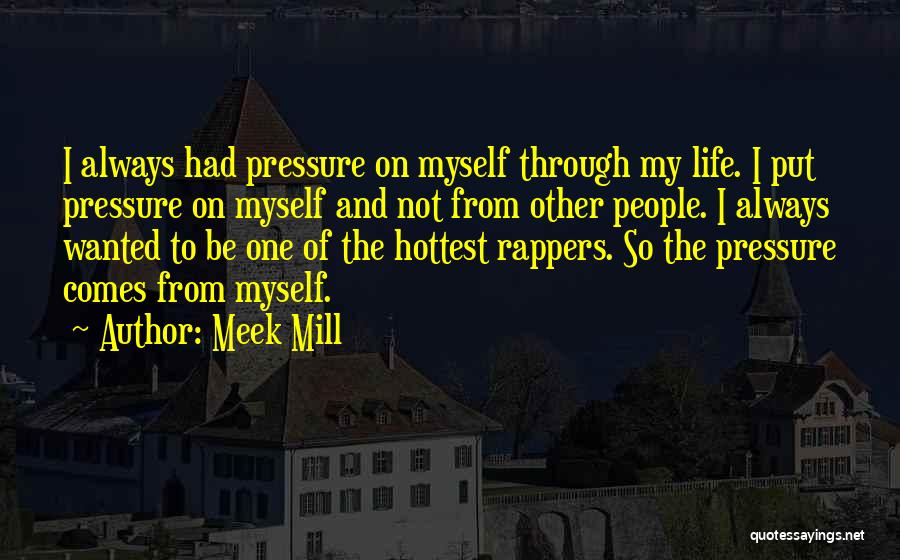 Meek Mill Best Quotes By Meek Mill