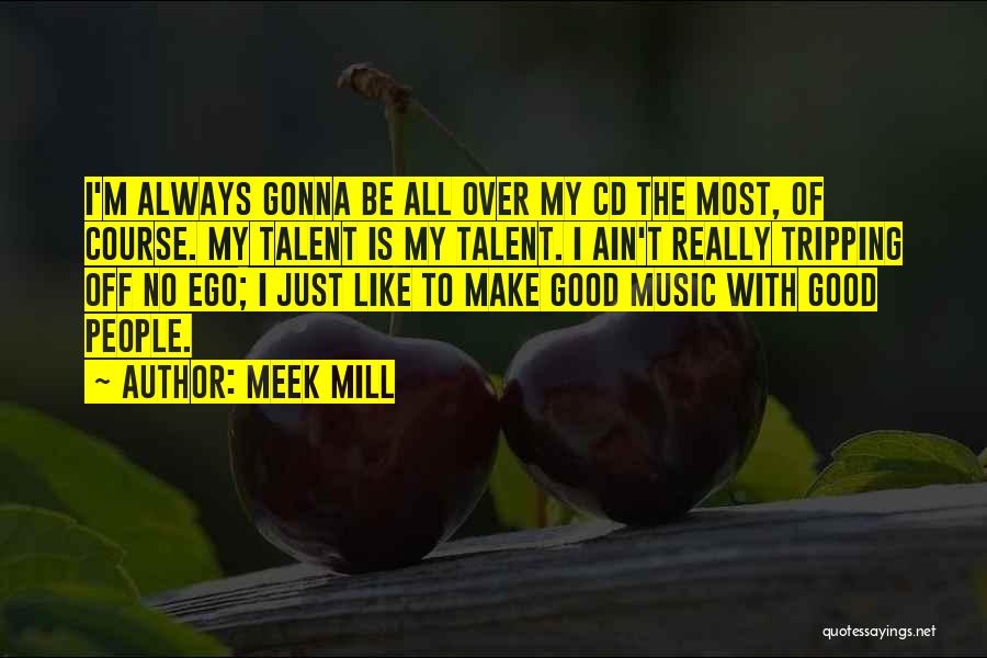 Meek Mill Best Quotes By Meek Mill