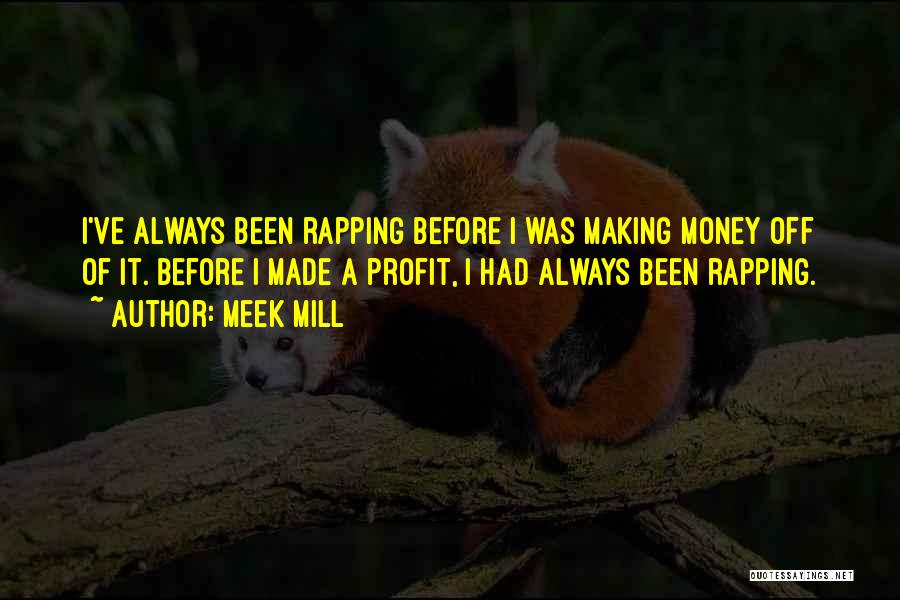 Meek Mill Money Quotes By Meek Mill