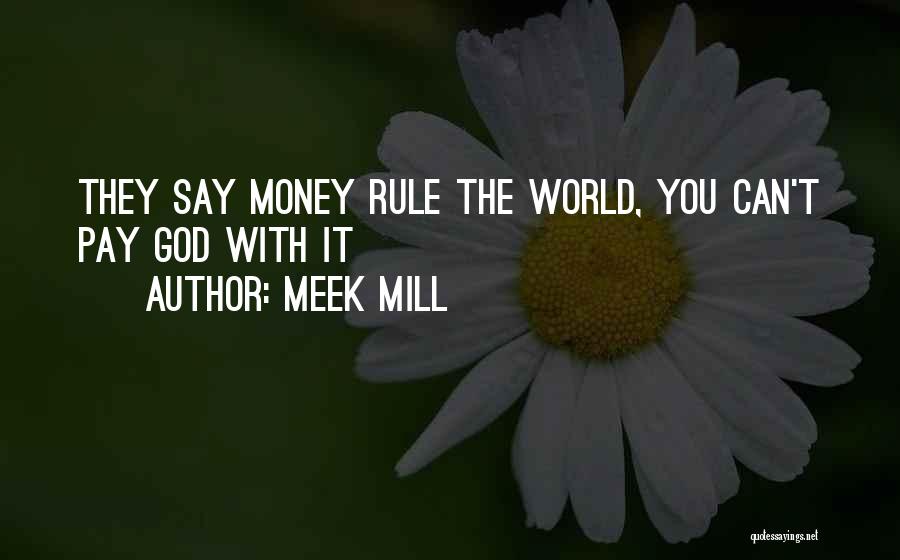 Meek Mill Money Quotes By Meek Mill