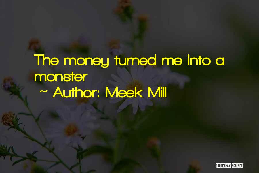 Meek Mill Money Quotes By Meek Mill