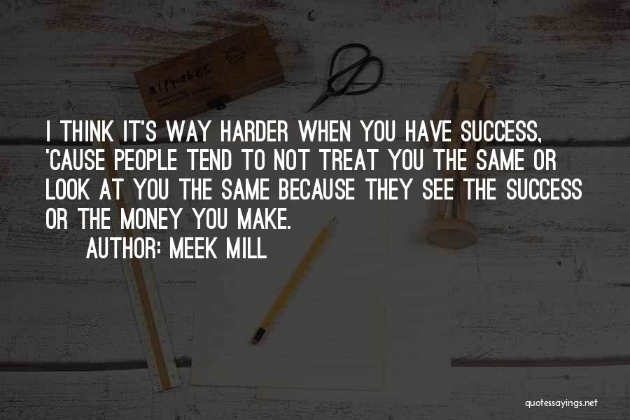 Meek Mill Quotes 2148585