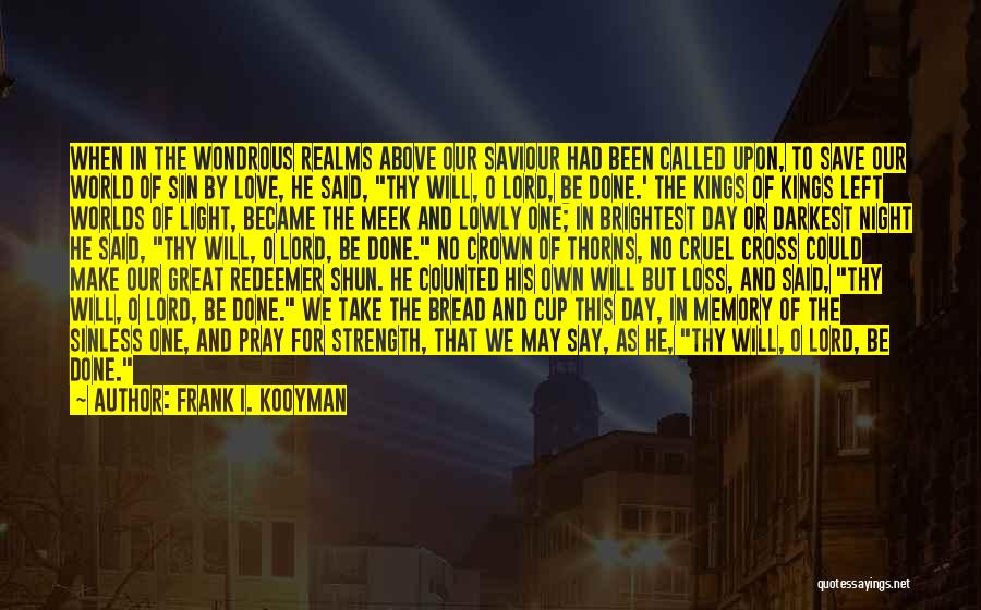 Meek Quotes By Frank I. Kooyman