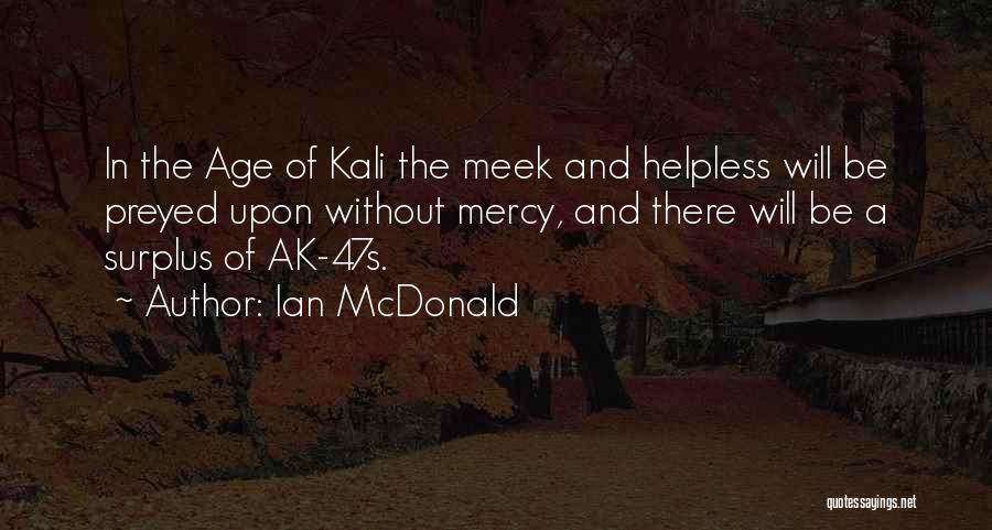 Meek Quotes By Ian McDonald