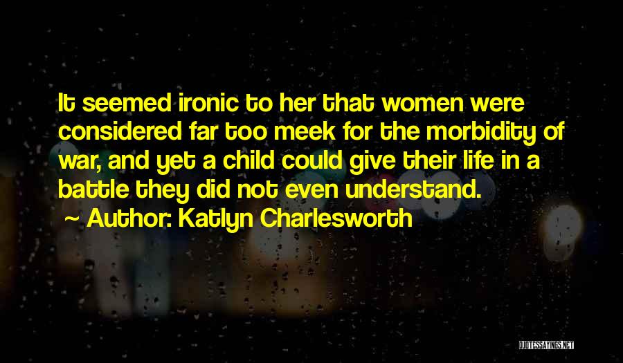 Meek Quotes By Katlyn Charlesworth