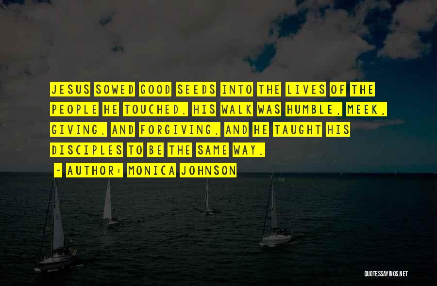 Meek Quotes By Monica Johnson