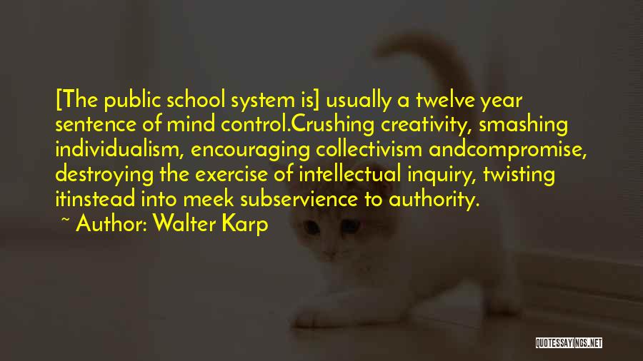 Meek Quotes By Walter Karp