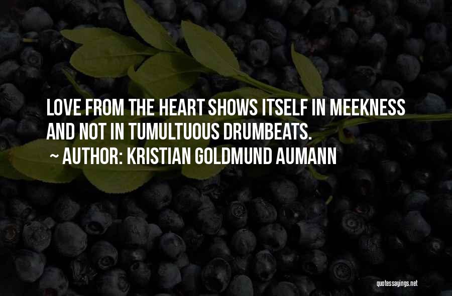 Meekness Of Heart Quotes By Kristian Goldmund Aumann