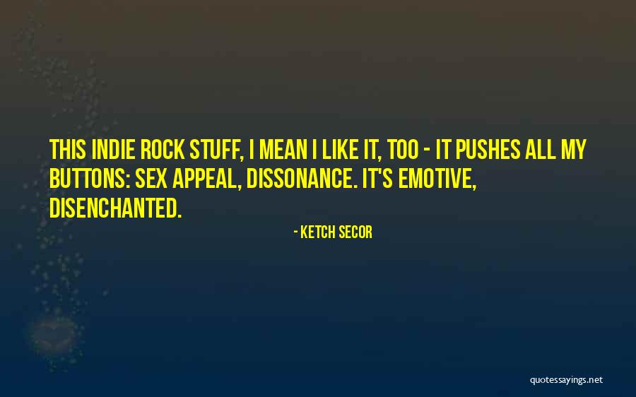 Meeleelundid Quotes By Ketch Secor Meeleelundid Quotes By Ketch Secor