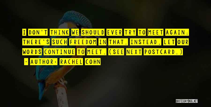 Meet Again Quotes By Rachel Cohn