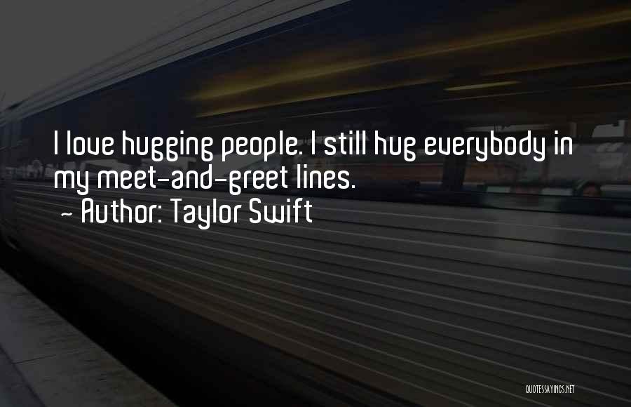 Meet And Greet Quotes By Taylor Swift