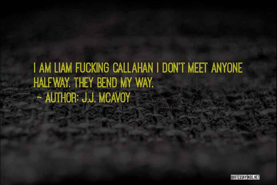 Meet Me Halfway Quotes By J.J. McAvoy