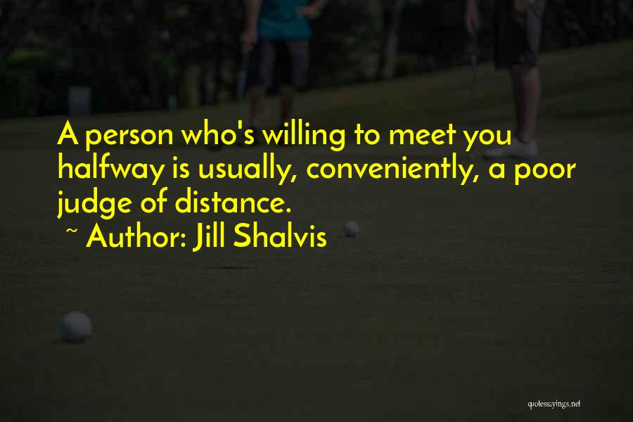 Meet Me Halfway Quotes By Jill Shalvis