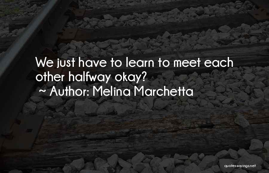 Meet Me Halfway Quotes By Melina Marchetta
