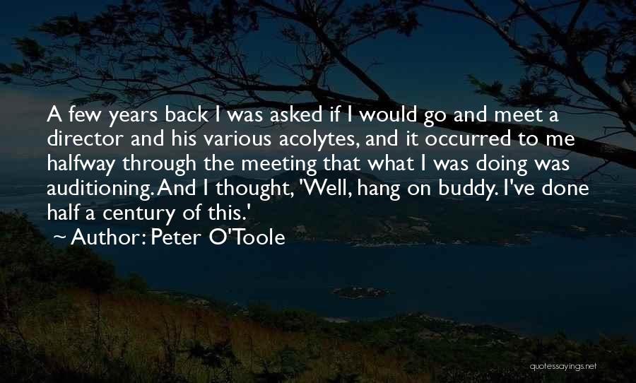 Meet Me Halfway Quotes By Peter O'Toole