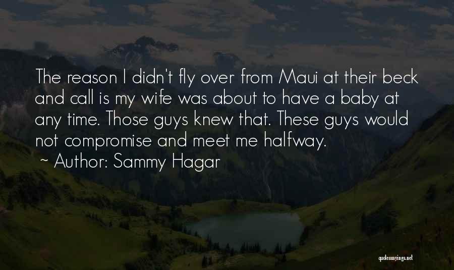 Meet Me Halfway Quotes By Sammy Hagar